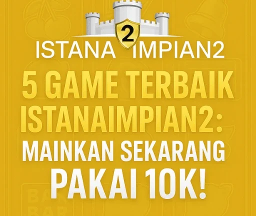 5 Game Terbaik Istanaimpian2